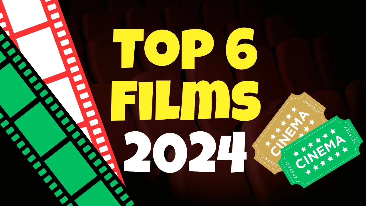 Top 6 Films Of Year 2024